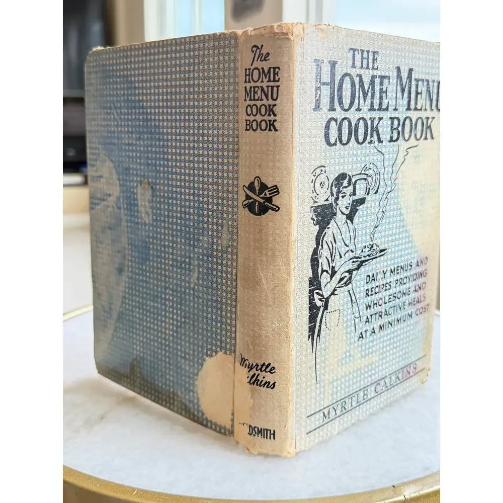 Vintage 1934 The Home Menu Cook Book Myrtle Calkins HC Chicago